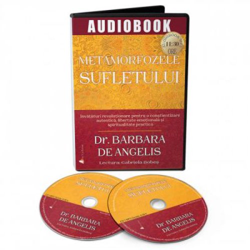 Audiobook. metamorfozele sufletului. invataturi revolutionare pentru o constientizare autentica, libertate emotionala si spiritualitate practica - barbara de angelis