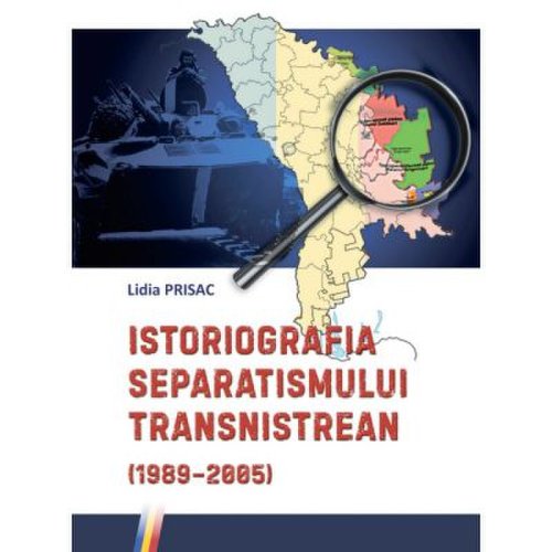 Lexon Prim Istoriografia separatismului transnistrean 19892005 - lidia prisac