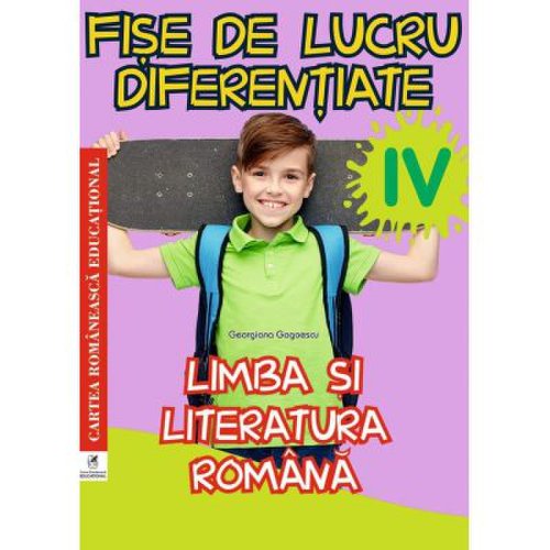 Limba si literatura romana. clasa a 4-a. fise de lucru diferentiate - georgiana gogoescu