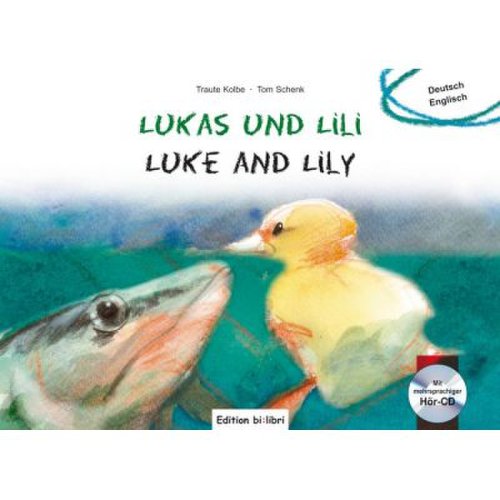 Lukas und lili. kinderbuch deutsch-englisch mit audio-cd - traute kolbe tom schenk