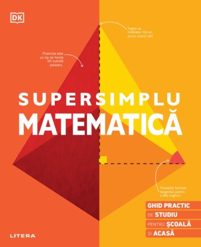 Litera Supersimplu. matematica. ghid practic de studiu pentru scoala si acasa