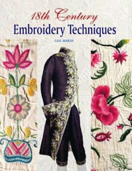 Gmc Publications 18th century embroidery techniques, paperback/gail marsh