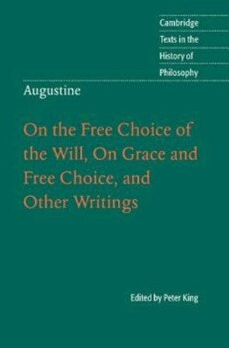 Cambridge University Press Augustine: on the free choice of the will, on grace and free choice, and other writings, paperback/augustine