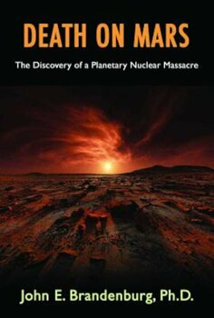 Adventures Unlimited Press Death on mars: the discovery of a planetary nuclear massacre, paperback/john e. brandenburg phd