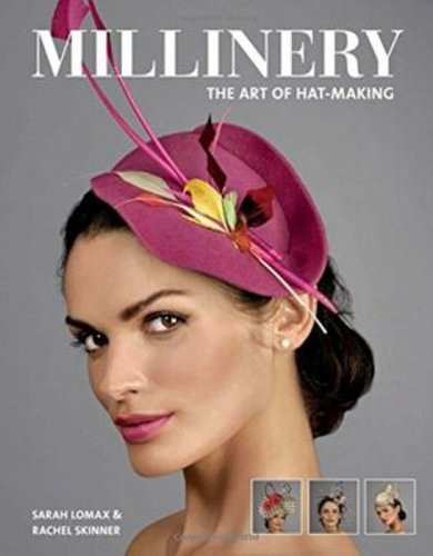 Gmc Publications Millinery: the art of hat-making, paperback/sarah lomax
