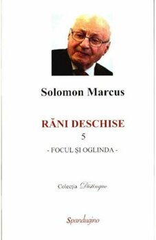 Spandugino Rani deschise - vol 5/solomon marcus