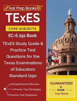 Texes core subjects ec-6 291 book: texes study guide & practice test questions for the texas examinations of educators standards (291), paperback/Test Prep Books