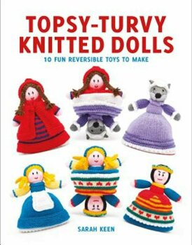 Gmc Publications Topsy-turvy knitted dolls: 10 fun reversible toys to make, paperback/sarah keen
