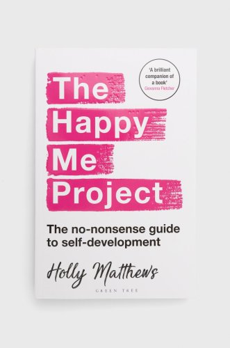 Bloomsbury publishing plc carte the happy me project: the no-nonsense guide to self-development, holly matthews