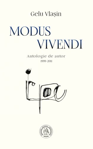 Modus vivendi. antologie de autor (1999-2011)